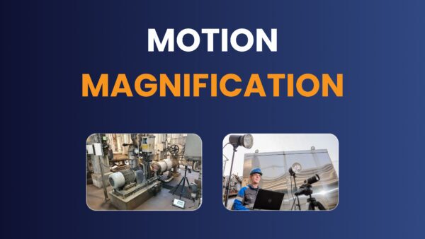 Motion Magnification Technique in Predictive Maintenance: How It Works, Tools, and Real-World Results